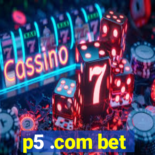 p5 .com bet